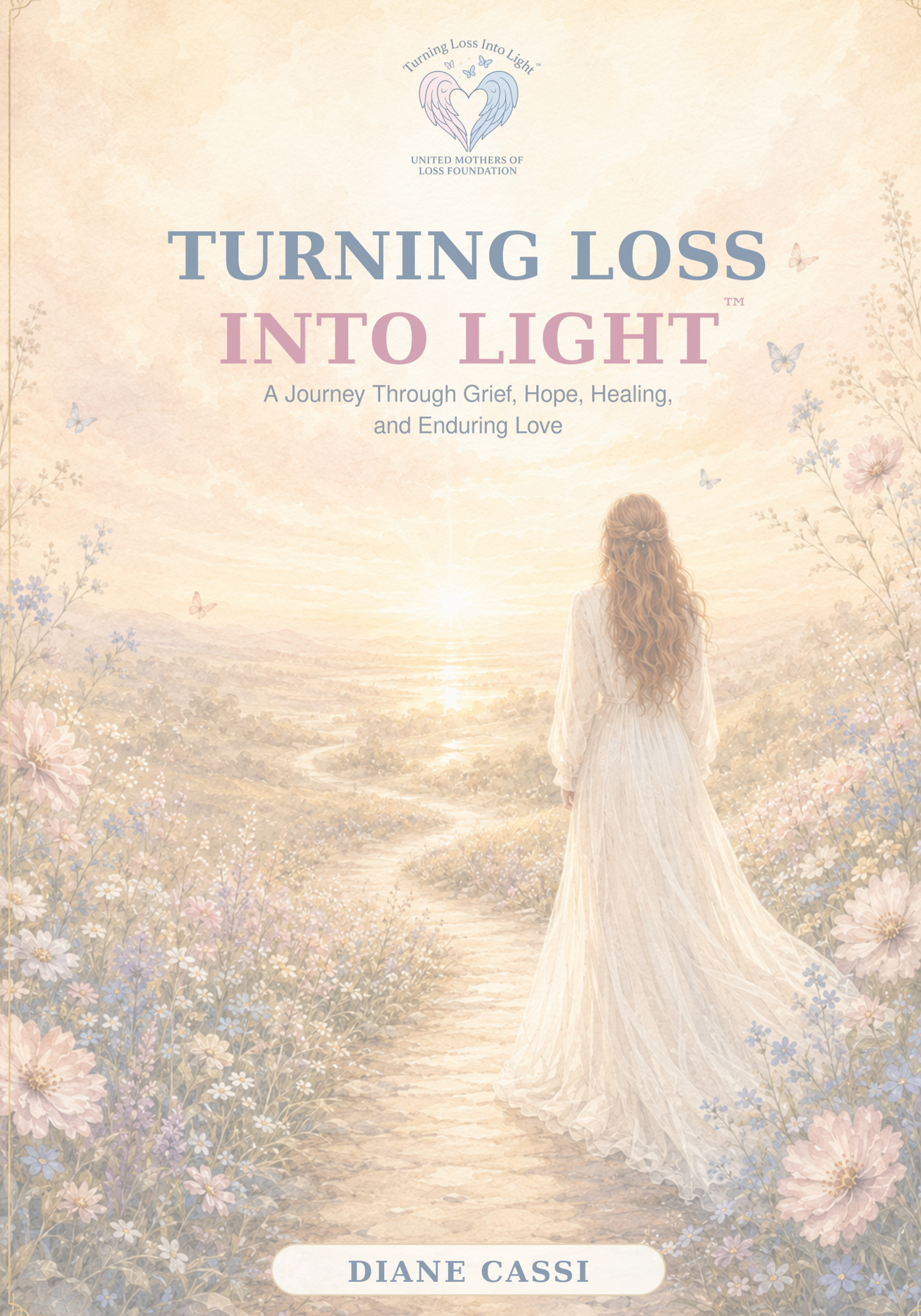 Official cover of Turning Loss Into Light by Diane Cassi, featuring a woman in white walking through a softly lit field of flowers